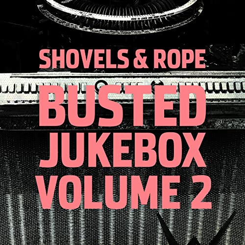 Shovels & Rope “Busted Jukebox Volume 2” CD cover with jukebox image.