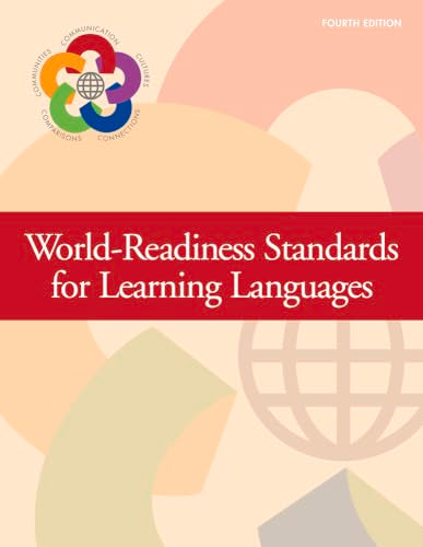 World-Readiness Standards For Learning Languages, Fourth Edition