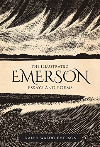 The Illustrated Emerson: Essays and Poems (Illustrated Classics Editions) (Illustrated Classic Editions)