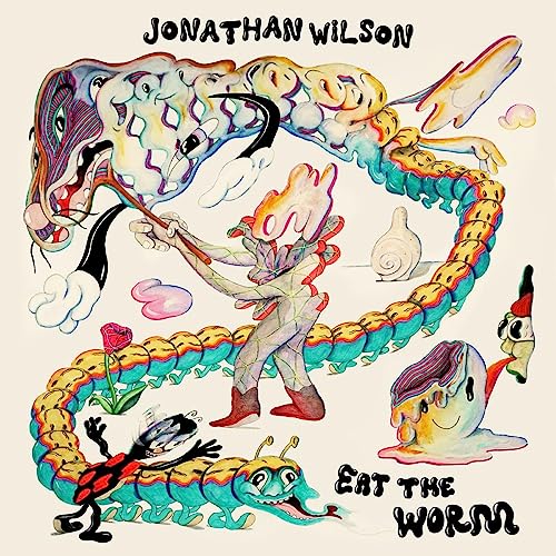 Colorful, surreal album cover for Jonathan Wilson’s “Eat the Worm” featuring figures and a worm.