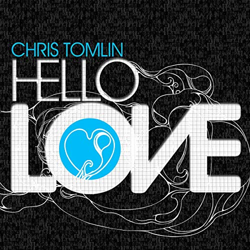 Chris Tomlin’s “Hello Love” CD cover with blue heart and white text.