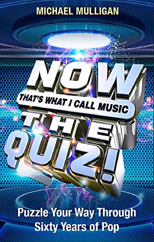 NOW That's What I Call A Quiz: Puzzle Your Way Through Sixty Years of Pop