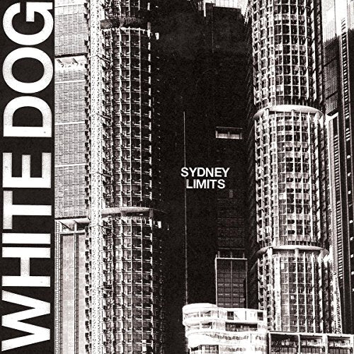 CD cover for White Dog’s “Sydney Limits” featuring black and white cityscapes.