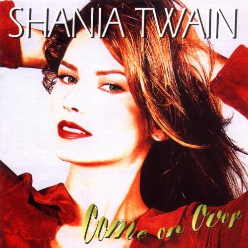 Shania Twain album cover, “Come On Over,” featuring a portrait of the singer.