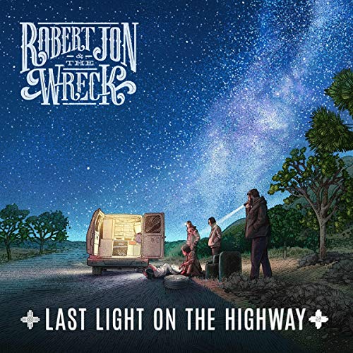 Album cover for Robert Jon And The Wreck, "Last Light On The Highway.