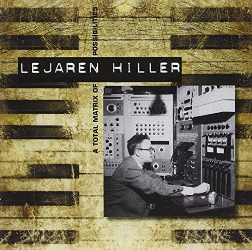 CD cover featuring Lejaren Hiller at a large electronic music machine.