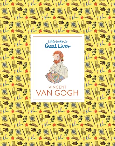 Little Guides to Great Lives: Vincent van Gogh