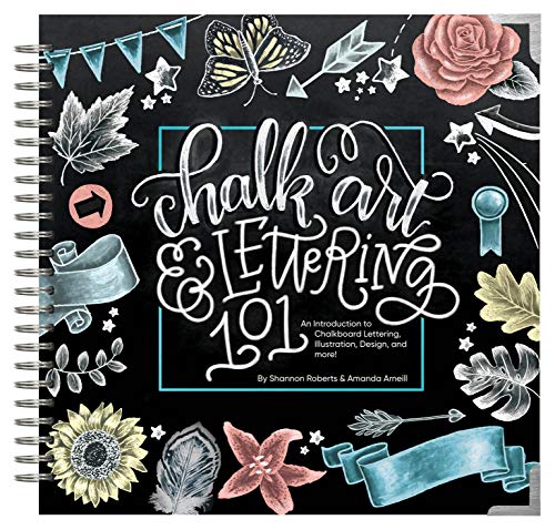 Chalk Art and Lettering 101: An Introduction to Chalkboard Lettering, Illustration, Design, and More: An Introduction to Chalkboard Lettering, Illustration, Design, and More - eBook