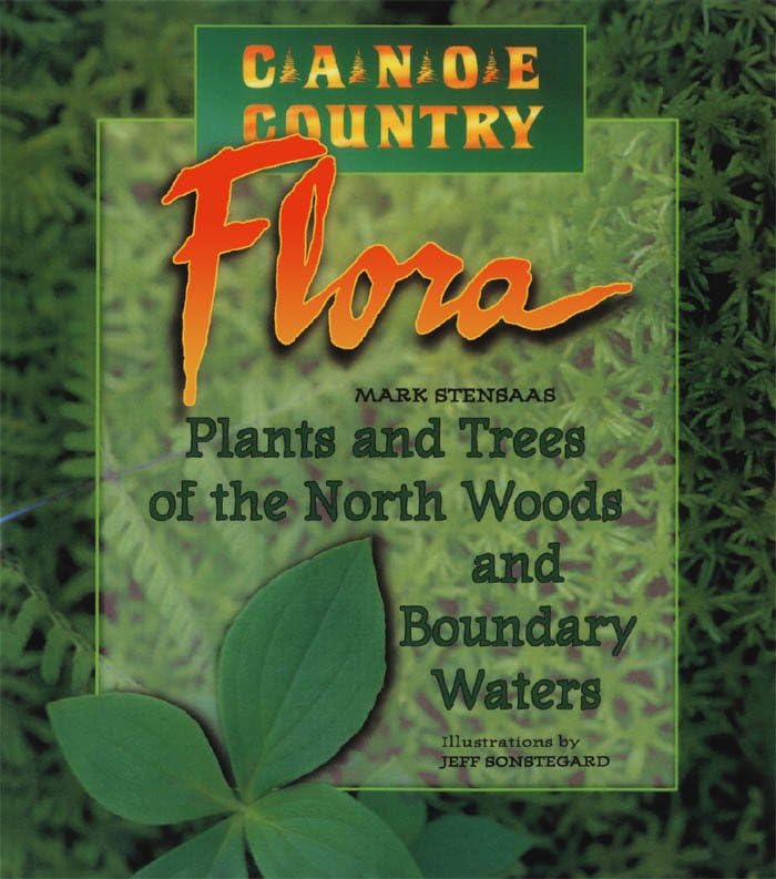 Canoe Country Flora: Plants and Trees of the North Woods and Boundary Waters