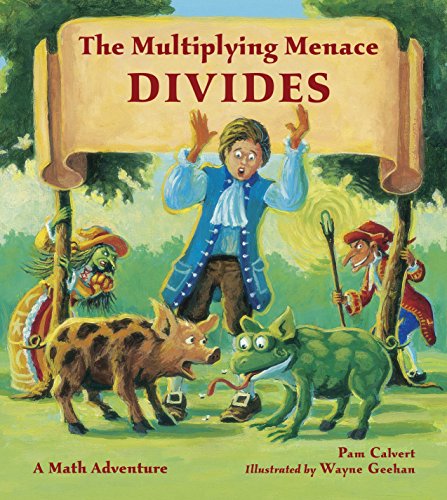 The Multiplying Menace Divides (Math Adventures): A Math Adventure (Charlesbridge Math Adventures)