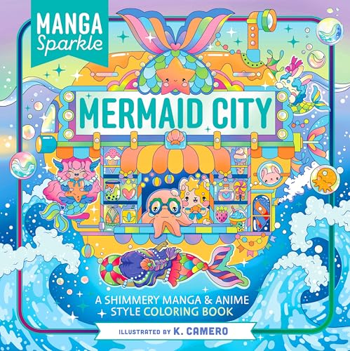 Manga Sparkle: Mermaid City : A Shimmery Manga & Anime Style Coloring Book