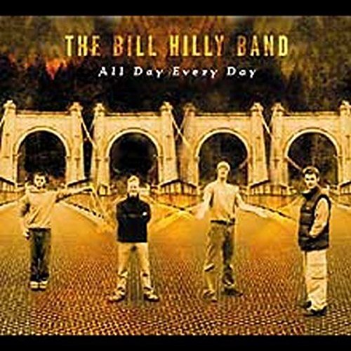 CD cover for The Bill Hilly Band’s “All Day Every Day” with a band photo.