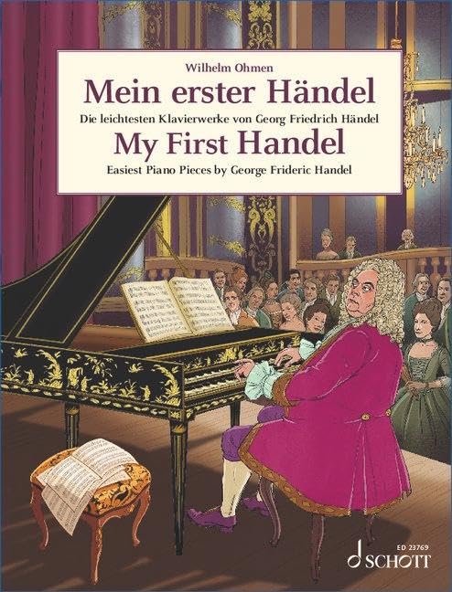 My First Handel : Easiest Piano Pieces by George Frideric Handel. piano.