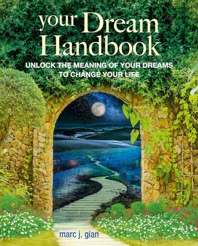 Your Dream Handbook : Unlock the Meaning of Your Dreams to Change Your Life