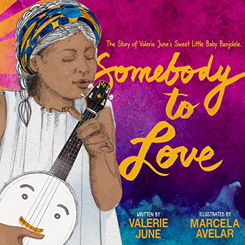 Somebody to Love: The Story of Valerie Junes Sweet Little Baby Banjolele