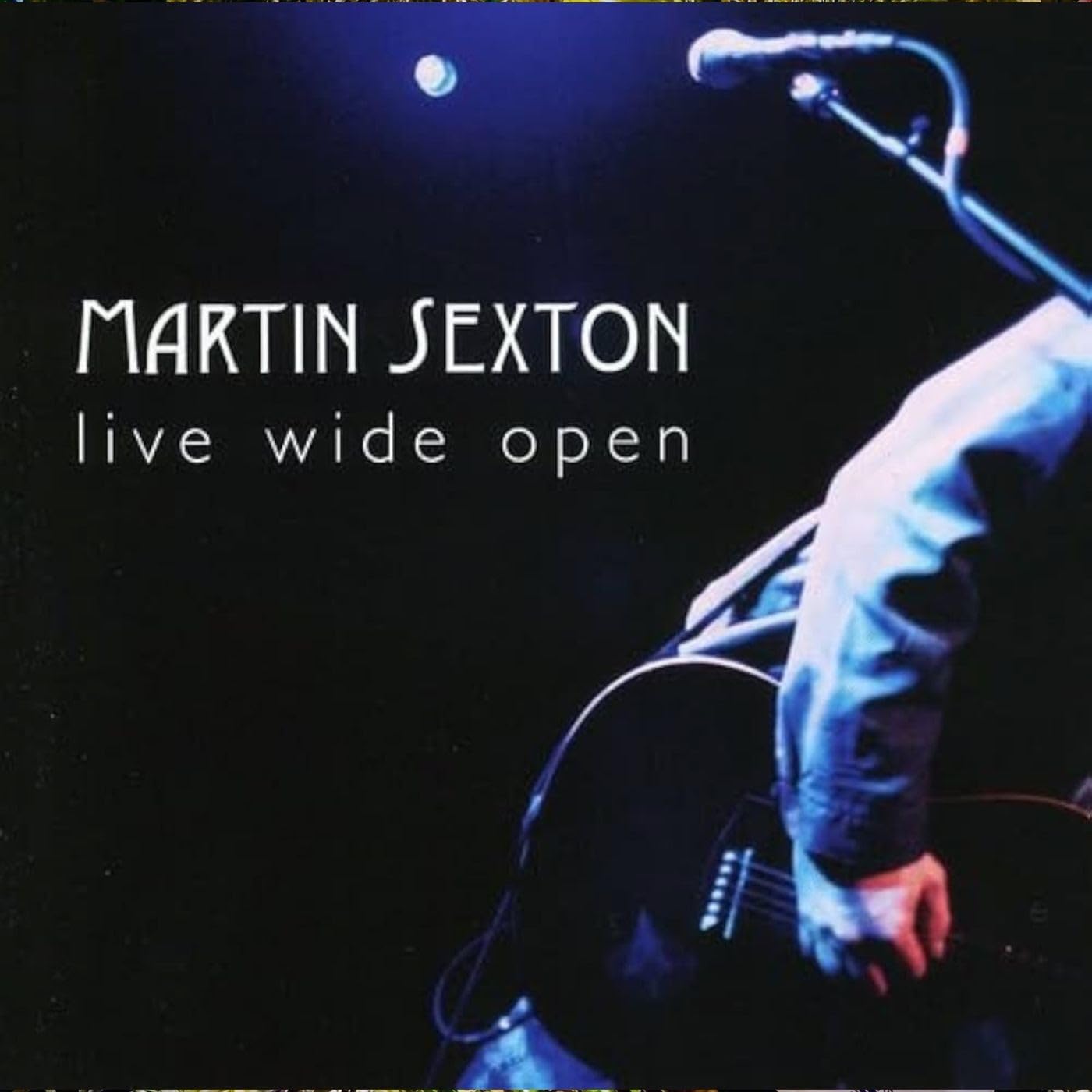 Martin Sexton album cover, "Live Wide Open," featuring a musician with a guitar.