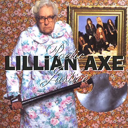 CD cover for Lillian Axe’s “Poetic Justice” featuring an elderly woman with an axe.