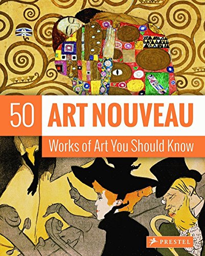 Art Nouveau: 50 Works of Art You Should Know (50 Works of Art You Should Knw) (50 You Should Know)