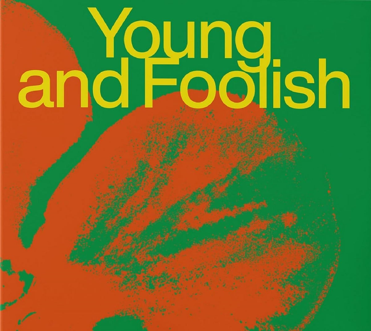 CD cover with text "Young and Foolish" over abstract orange and green shapes.