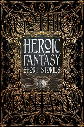 Heroic Fantasy Short Stories (Gothic Fantasy)