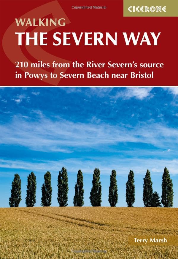 Walking the Severn Way: 210 miles from the River Severn's source in Powys to Severn Beach near Bristol: 215 miles from the River Severn's source in Powys to Severn Beach near Bristol
