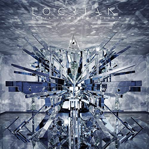 Album cover for Locrian’s “Infinite Dissolution” featuring a crystalline, geometric structure.
