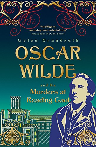 Oscar Wilde and the Murders at Reading Gaol: Oscar Wilde Mystery: 6