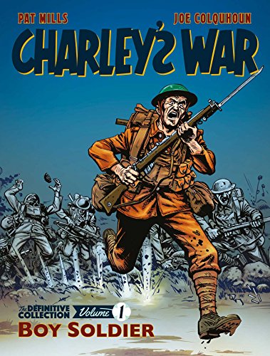 Charley's War Vol. 1: Boy Soldier: The Definitive Collection