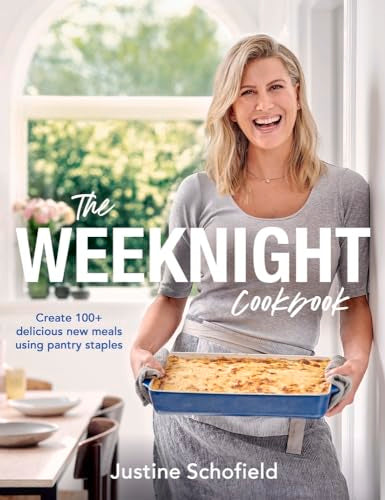 The Weeknight Cookbook : Create 100+ delicious new meals using pantry staples
