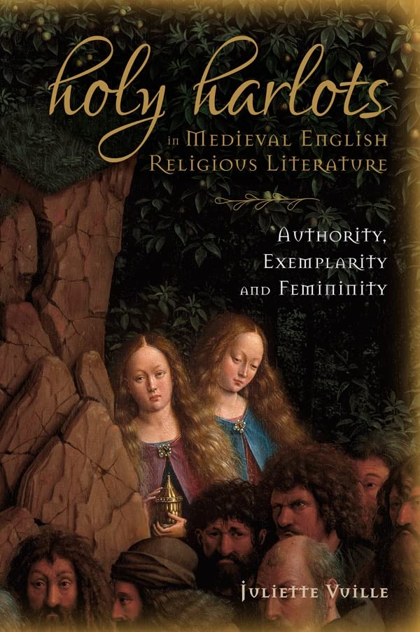 Holy Harlots in Medieval English Religious Liter - Authority