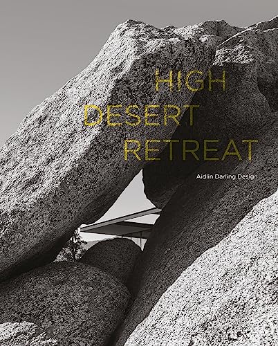 High Desert Retreat : Aidlin Darling Design