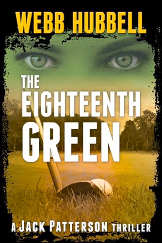The Eighteenth Green: Volume 4 (A Jack Patterson Thriller)