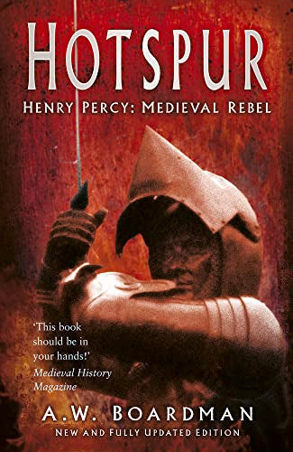 Hotspur : Henry Percy: Medieval Rebel