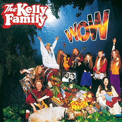 CD cover for "Wow" by The Kelly Family, a large group portrait.
