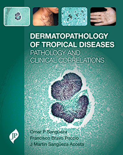 Dermatopathology of Tropical Diseases: Pathology and Clinical Correlations