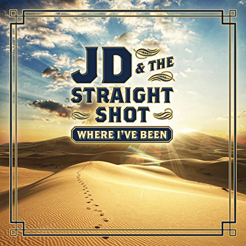 Album cover for "JD & The Straight Shot - Where I've Been" with desert landscape.