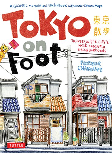 Tokyo on Foot: Travels in the City's Most Colorful Neighborhoods