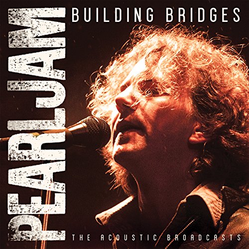 Pearl Jam “Building Bridges” CD cover featuring Eddie Vedder singing.