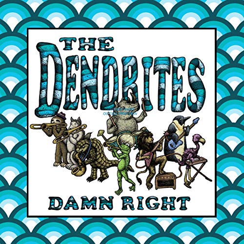 Album cover for "The Dendrites - Damn Right" featuring illustrated animal musicians.