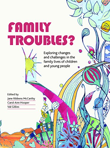 Family Troubles? : Exploring Changes and Challenges in the Family Lives of Children and Young People