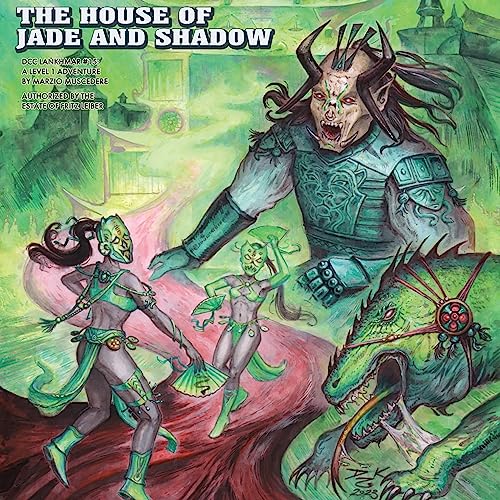 Dungeon Crawl Classics Lankhmar #15: The House of Jade and Shadow