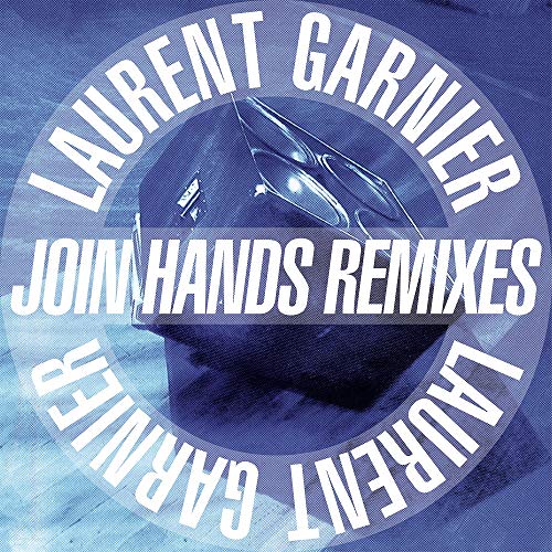 Vinyl record cover: "Laurent Garnier - JOIN HANDS REMIXES" with blue abstract image.