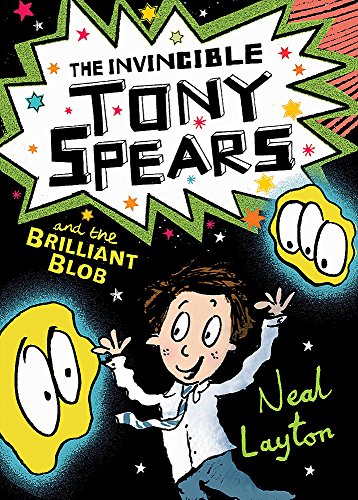 Tony Spears: The Invincible Tony Spears and the Brilliant Blob: Book 2