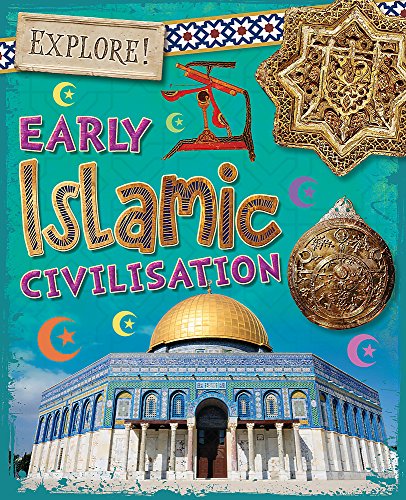 Early Islamic Civilisation (Explore!)
