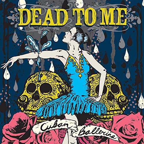Ballerina illustration with skulls and roses, album cover for “Dead To Me”.