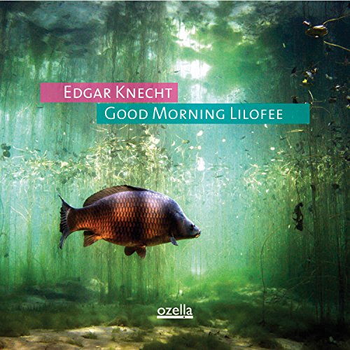 CD cover for Edgar Knecht's "Good Morning Lilofee" featuring a fish.