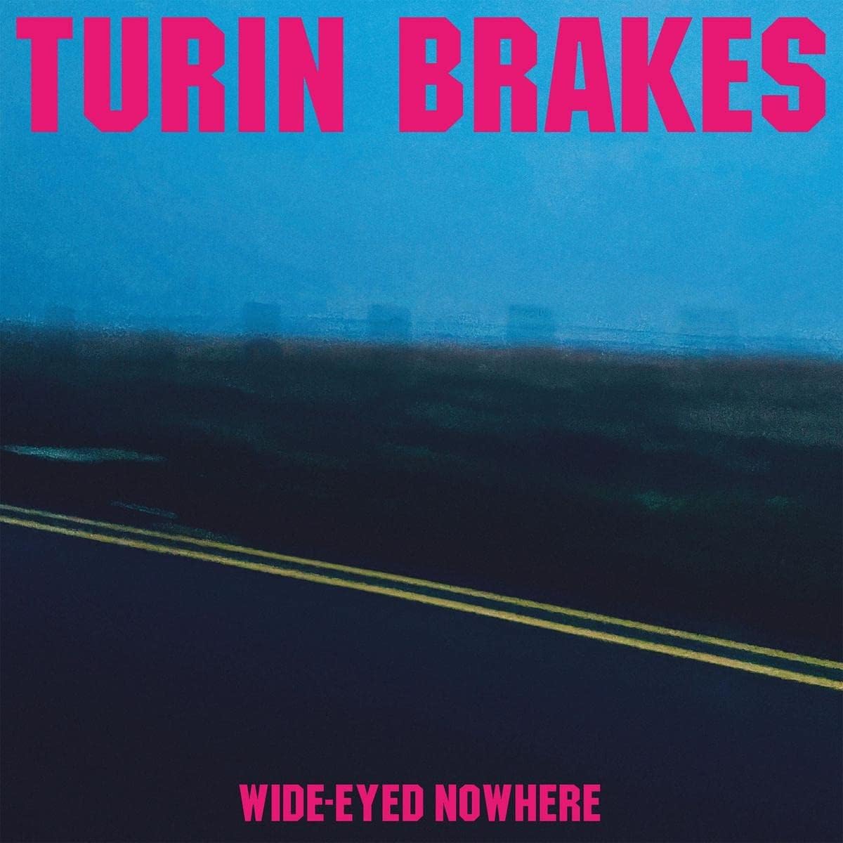 Turin Brakes album cover, “Wide-Eyed Nowhere,” showing a blurred highway.