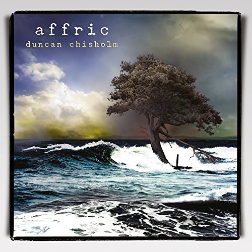 CD cover: stormy seascape with a lone tree, text “affric” and “duncan chisholm”.