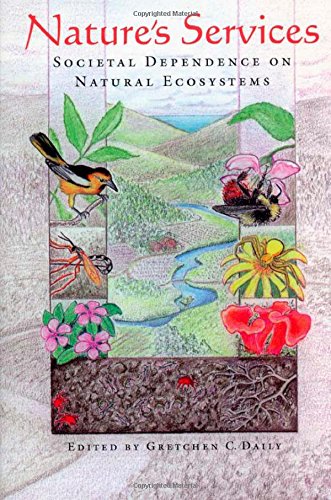 Nature's Services: Societal Dependence on Natural Ecosystems