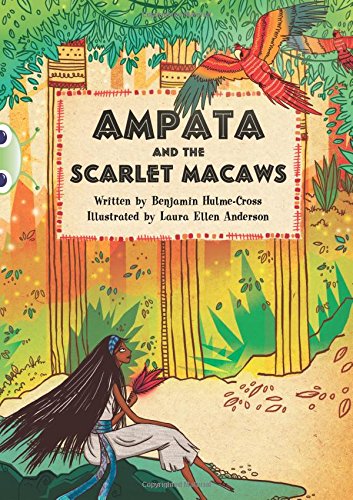 Ampata and the Scarlet Macaws (BUG CLUB)